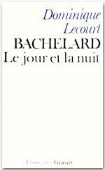 Emprunter Bachelard ou le Jour et la nuit. Un essai du matérialisme dialectique livre