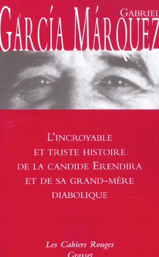 Emprunter L'incroyable et triste histoire de la candide Erendira et de sa grand-mère diabolique livre