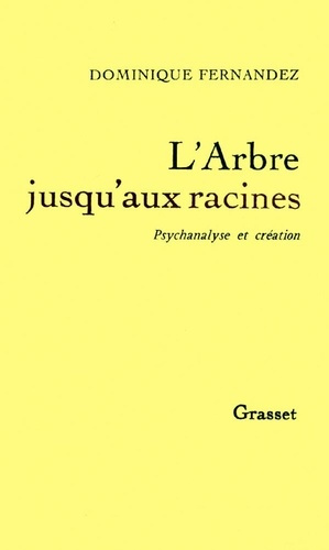 Emprunter L'arbre jusqu'aux racines. Psychanalyse et création livre