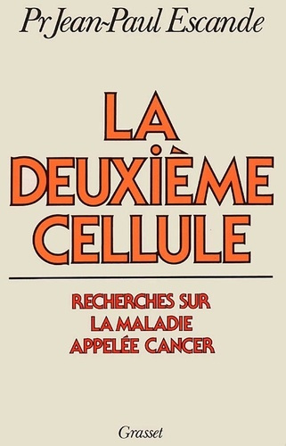 Emprunter La deuxième cellule. Recherches sur la maladie appelée cancer livre