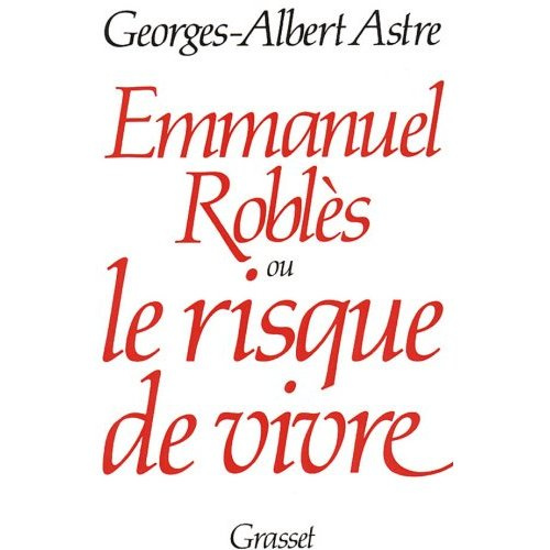 Emprunter Emmanuel Roblès ou le Risque de vivre livre