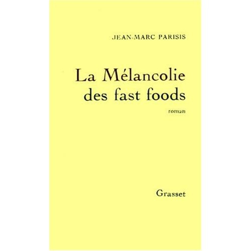 Emprunter La Mélancolie des fast foods livre