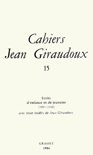 Emprunter Cahiers Jean Giraudoux N° 15/1986 : Ecrits d'enfance et de jeunesse (1894-1910). Avec seize inédits livre