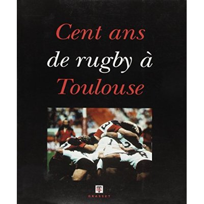 Emprunter CENT ANS DE RUGBY A TOULOUSE livre