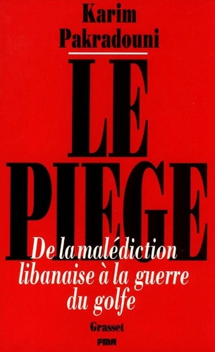Emprunter Le piège. De la malédiction libanaise à la guerre du Golfe livre