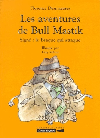 Emprunter LES AVENTURES DE BULL MASTIK T1 - SIGNE: LE BRAQUE QUI ATTAQUE ! livre