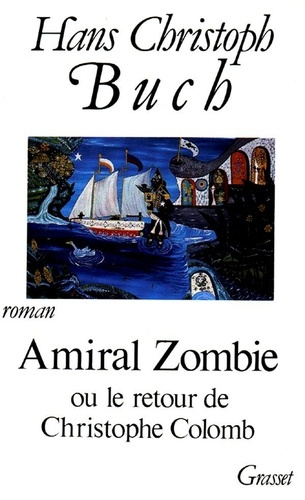 Emprunter Amiral Zombie ou Le retour de Christophe Colomb livre