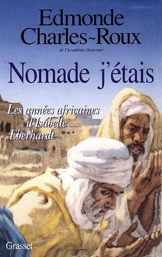 Emprunter Nomade j'étais. Les années africaines d'Isabelle Eberhardt (1899-1904) livre