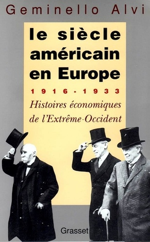 Emprunter Le siècle américain en Europe. 1916-1933, histoires économiques de l'Extrême-Occident livre