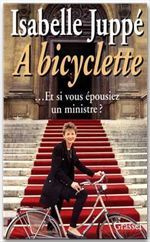 Emprunter A bicyclette. Et si vous épousiez un ministre ? livre