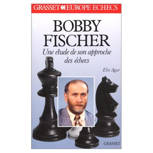 Emprunter Bobby Fischer, une étude de son approche des échecs livre
