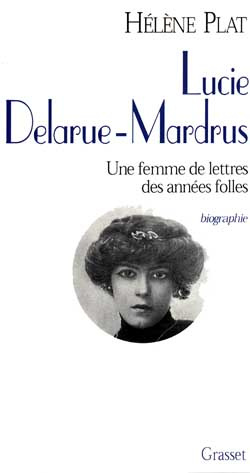 Emprunter Lucie Delarue-Mardrus. Une femme de lettres des années folles livre