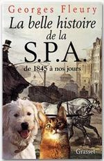 Emprunter La belle histoire de la SPA. De 1845 à nos jours livre