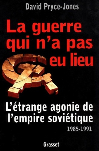 Emprunter La guerre qui n'a pas eu lieu. L'étrange agonie de l'empire soviétique, 1985-1991 livre