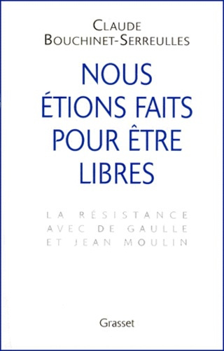 Emprunter Nous étions faits pour être libres. La résistance avec de Gaulle et Jean Moulin livre