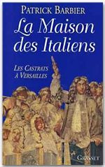 Emprunter LA MAISON DES ITALIENS. Les castrats à Versailles livre