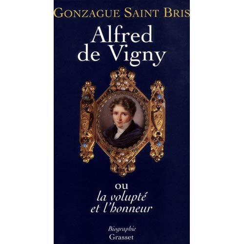 Emprunter Alfred de Vigny ou La volupté et l'honneur livre