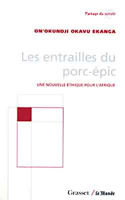 Emprunter LES ENTRAILLES DU PORC-EPIC. Une nouvelle éthique pour l'Afrique livre
