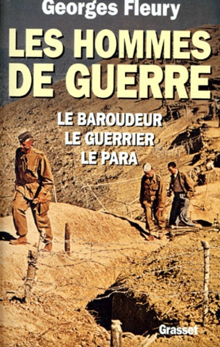 Emprunter LES HOMMES DE GUERRE. Le Baroudeur, Le Guerrier, Le Papa livre
