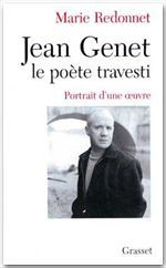 Emprunter JEAN GENET, LE POETE TRAVESTI. Portrait d'une oeuvre livre