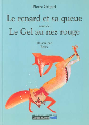Emprunter LE RENARD ET SA QUEUE SUIVI DE LE GEL AU NEZ ROUGE livre
