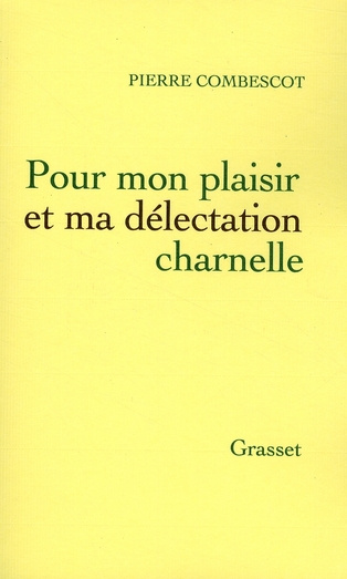 Emprunter Pour mon plaisir et ma délectation charnelle livre