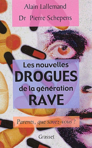 Emprunter Les nouvelles drogues de la génération rave. Parents, que savez-vous ? livre
