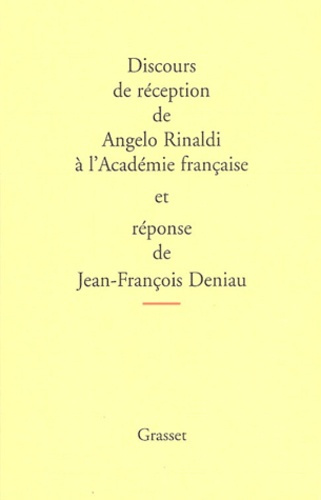 Emprunter Discours de réception de Angelo Rinaldi à l'Académie française et réponse de Jean-François Deniau livre