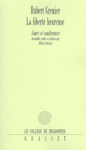 Emprunter La liberté heureuse. Cours et conférences livre