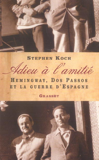 Emprunter Adieu à l'amitié. Hemingway, Dos Passos et la guerre d'Espagne livre
