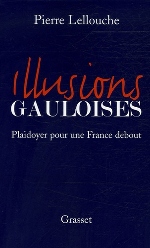 Emprunter Illusions gauloises. Plaidoyer pour une France debout livre