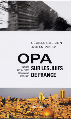 Emprunter OPA sur les Juifs de France. Enquête sur un Exode progrmmé (2000-2005) livre