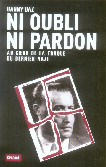 Emprunter Ni oubli ni pardon. Au coeur de la traque du dernier nazi livre