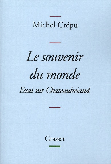 Emprunter Le souvenir du monde. Essai sur Chateaubriand livre