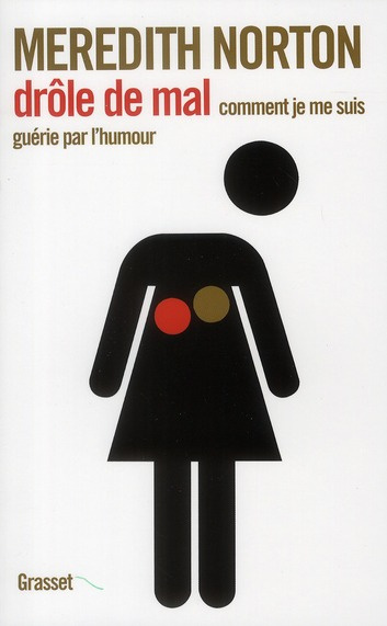 Emprunter Drôle de mal. Comment je me suis guérie par l'humour livre