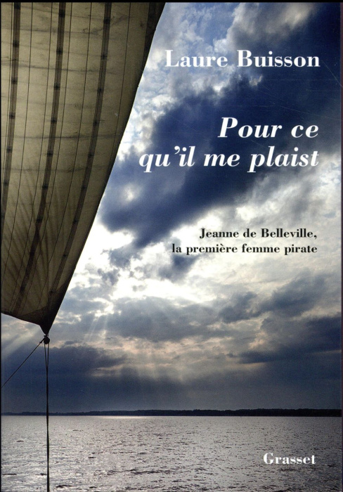 Emprunter Pour ce qu'il me plaist. Jeanne de Belleville, la première femme pirate livre