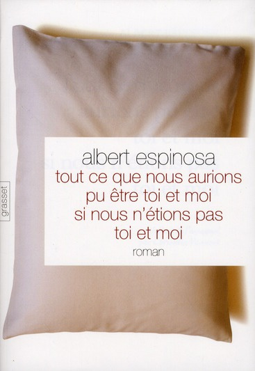 Emprunter Tout ce que nous aurions pu être, toi et moi, si nous n'avions pas été toi et moi livre