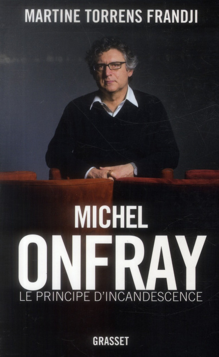 Emprunter Michel Onfray, le principe d'incandescence livre
