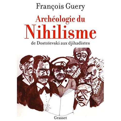 Emprunter Archéologie du nihilisme. De Dostoïevski aux djihadistes livre