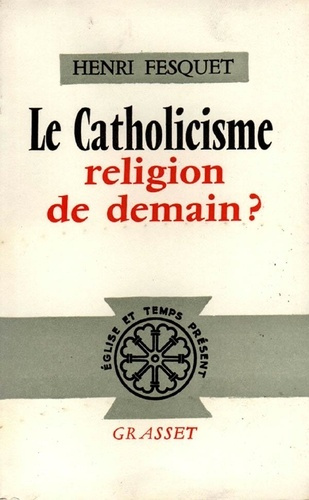 Emprunter Le catholicisme, religion de demain ? livre
