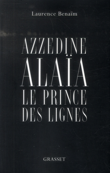 Emprunter Azzedine Alaïa. Le prince des lignes livre