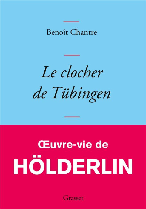 Emprunter Le clocher de Tübingen. Oeuvre-vie de Friedrich Hölderlin livre