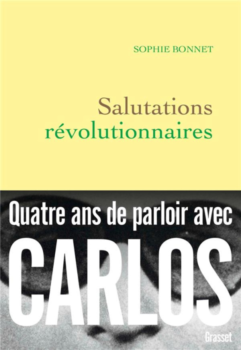 Emprunter Salutations révolutionnaires. Quatre ans de parloir avec Carlos livre