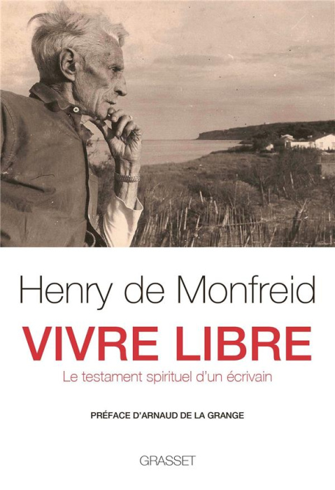Emprunter Vivre libre. Le testament spirituel d'un écrivain livre