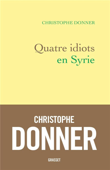 Emprunter Quatre idiots en Syrie livre