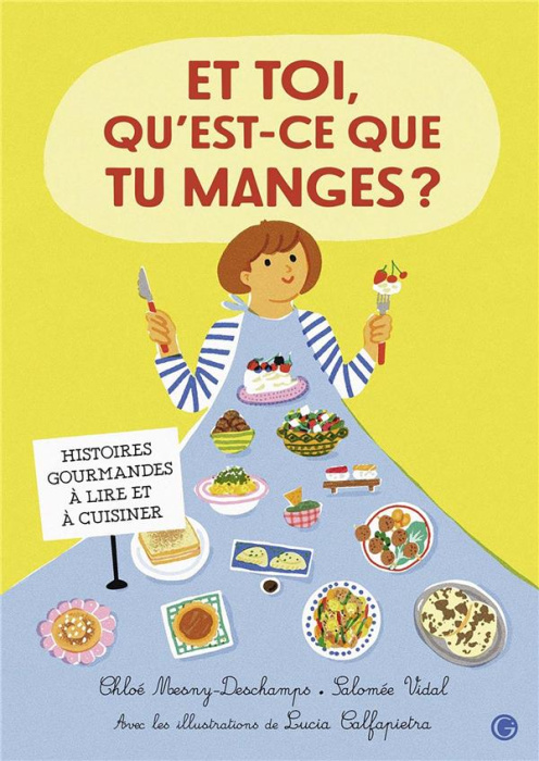 Emprunter Et toi, qu'est-ce que tu manges ? Histoires gourmandes à lire et à cuisiner livre