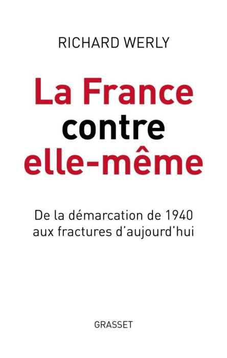 Emprunter La France contre elle-même. De la démarcation de 1940 aux fractures d'aujourd'hui livre