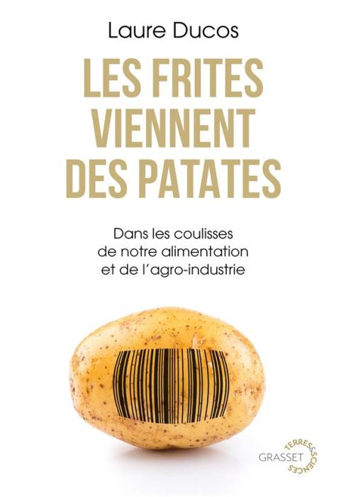 Emprunter Les frites viennent des patates. Dans les coulisses de notre alimentation et de l'agro-industrie livre