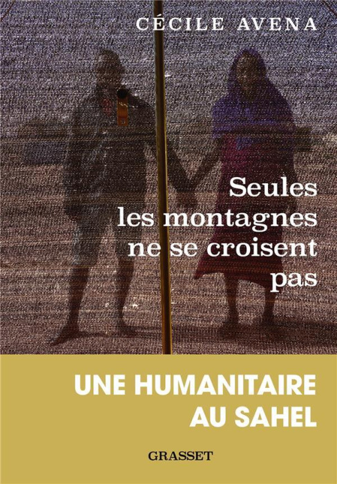 Emprunter Seules les montagnes ne se croisent pas. Une humanitaire au Sahel livre