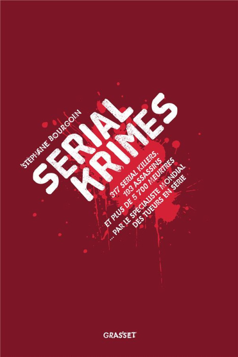 Emprunter Serial Krimes. 317 serial killers, 193 assassins et plus de 5700 meurtres par le spécialiste mondial livre
